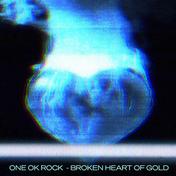 Broken Heart of Gold(ONE OK ROCK) 