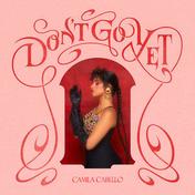 Don’t Go Yet(Camila Cabello)