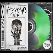 Psycho(鬼卞)