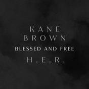 Blessed & Free(Kane Brown/H.E.R.)