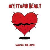 My Stupid Heart(Walk Off the Earth/Luminati Suns)